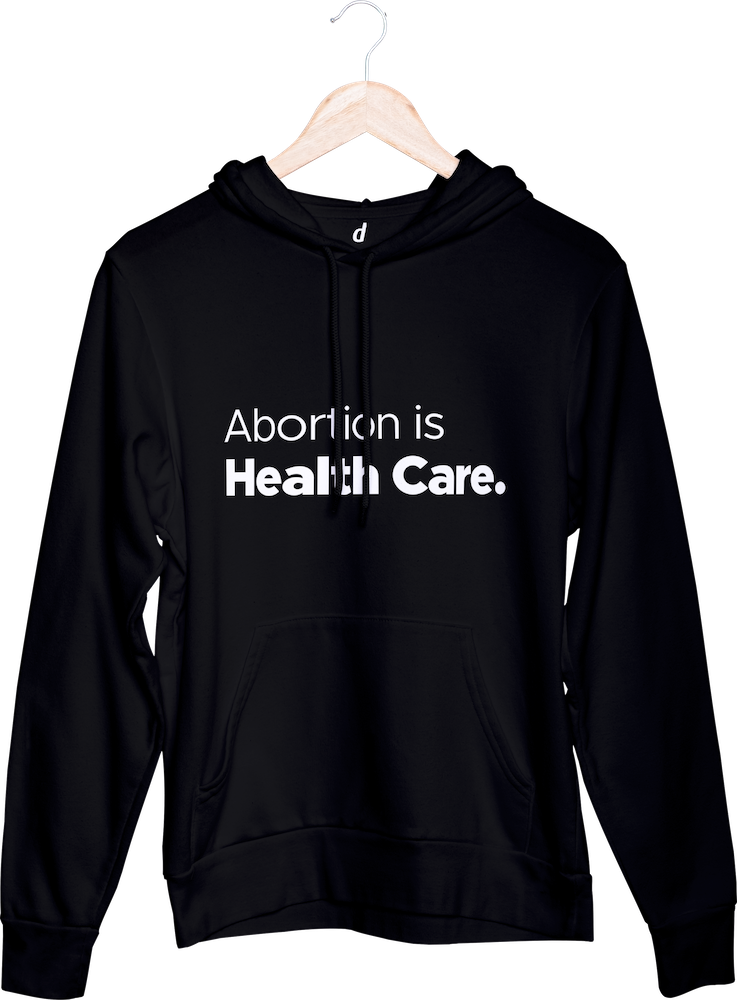 Mikina s kapucí Abortion is Health Care