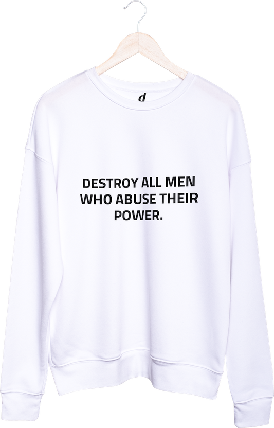 Mikina bez kapuce Destroy all men who abuse their power