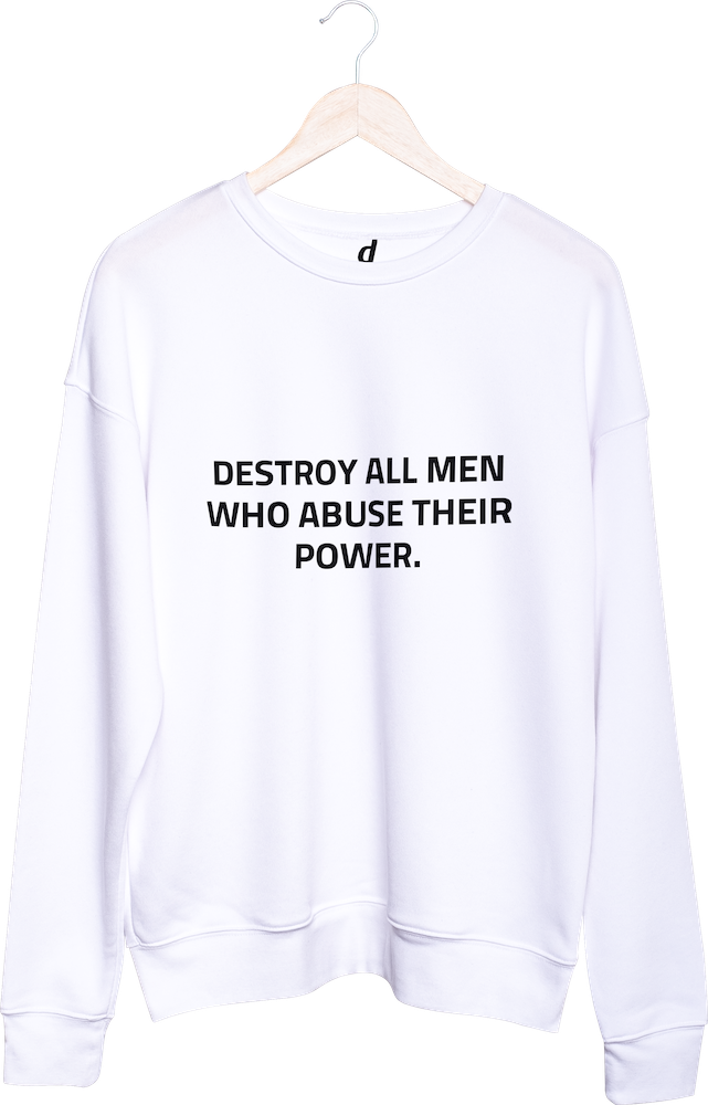 Mikina bez kapuce Destroy all men who abuse their power