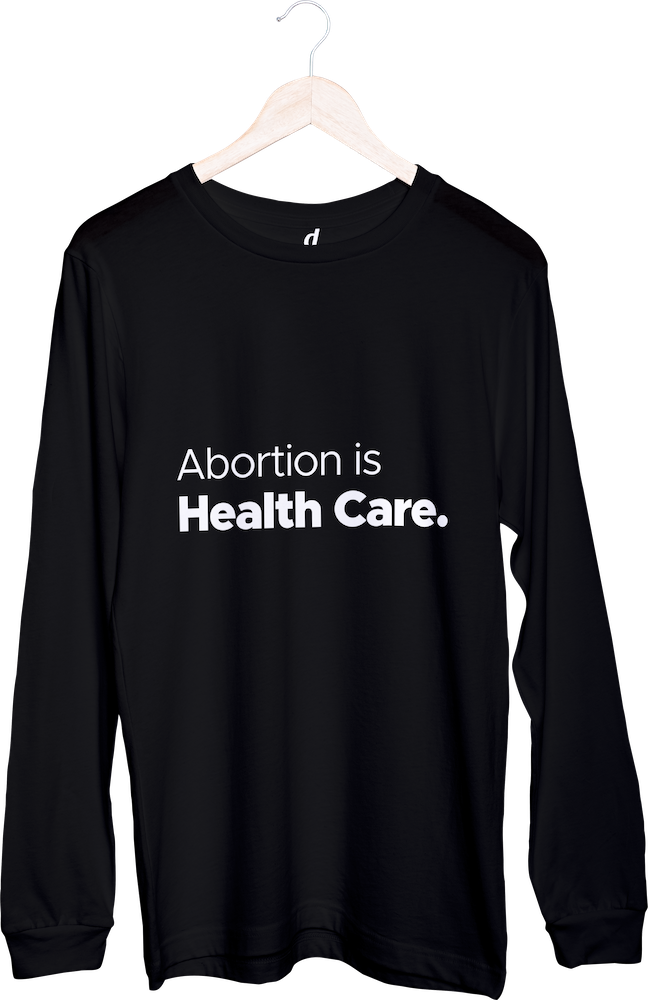 Tričko s dlouhým rukávem Abortion is Health Care
